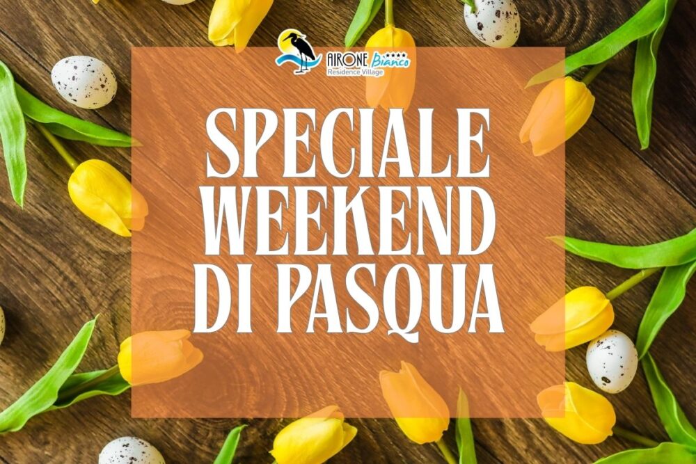 speciale weekend di pasqua